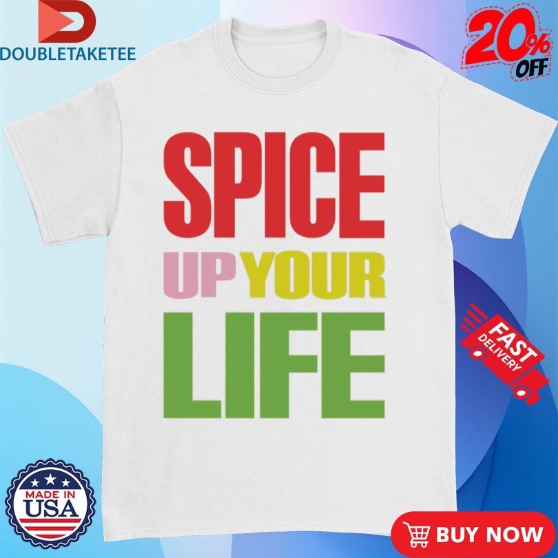 Spice Girls Spice Up Your Life Shirts