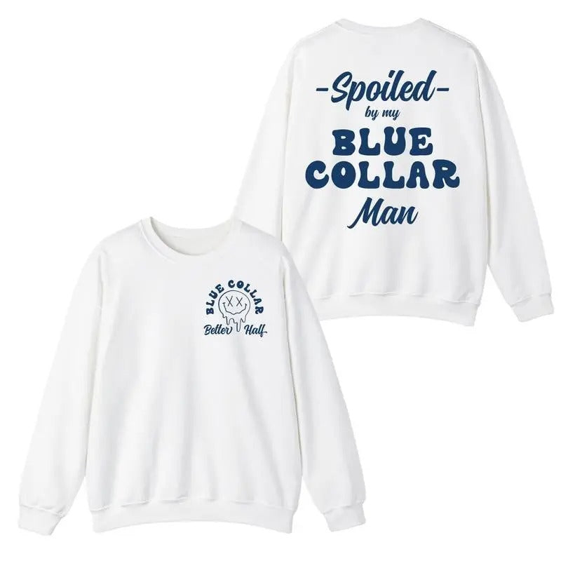 Spoiled By My Blue Collar Man Shirt Funny Blue Collar Sweatshirt Gift For Men Women Unisex Shirt Hoodie | TeeBloomCo.com