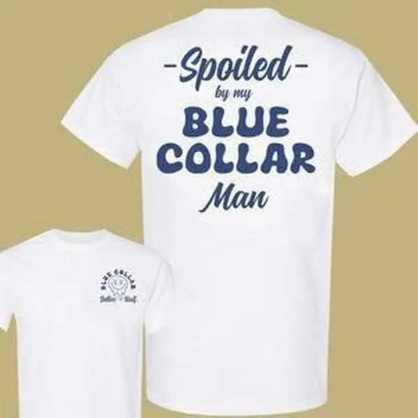 Spoiled By My Blue Collar Man T-shirt Sweatshirt For men Women - Blue Collar Mans Wife Shirt Hoodie | TeeBloomCo.com