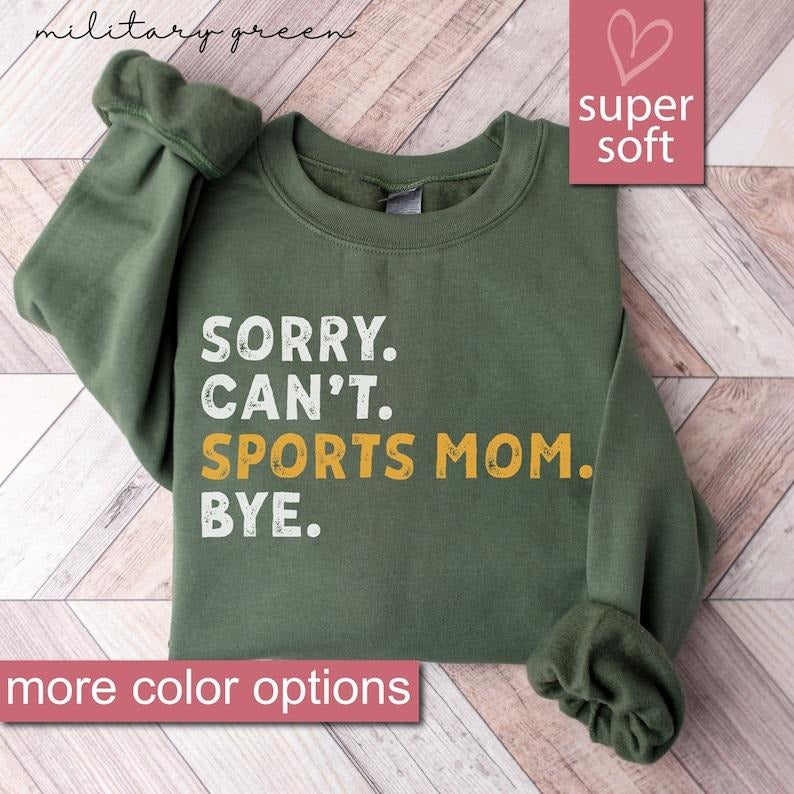 Sports Mom Sweatshirt, Mothers Day Gift, Sorry Can't Sports Mom Bye Sweatshirts, Game Day Sweaters, Baseball Mom Sweater,...