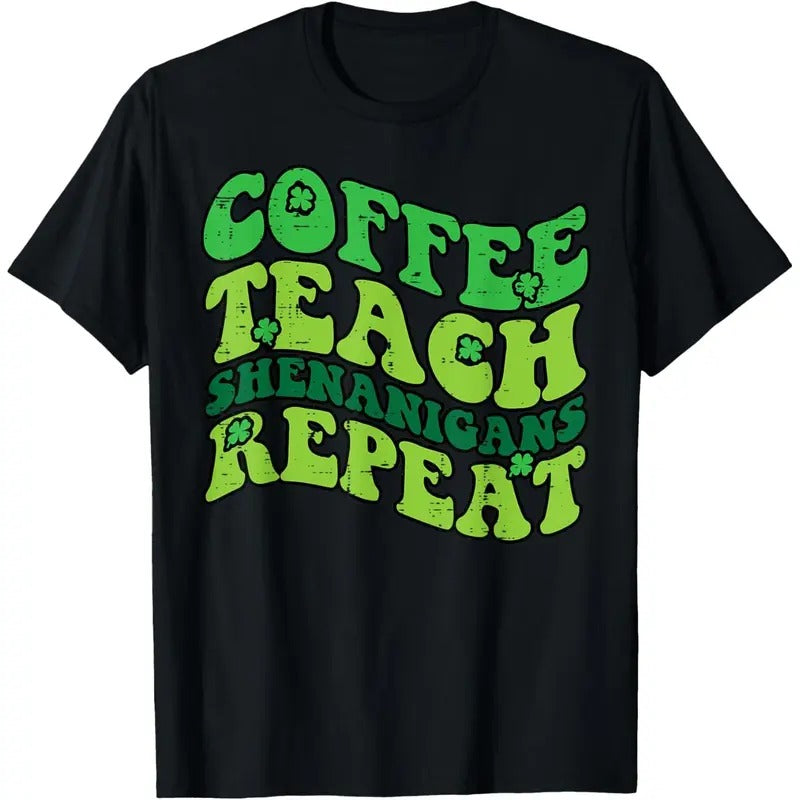 St Patricks Day Coffee Teach Saint Paddys Teacher Men Women T-Shirt made in USA Hoodie, Sweatshirt | TeeBloomCo.com