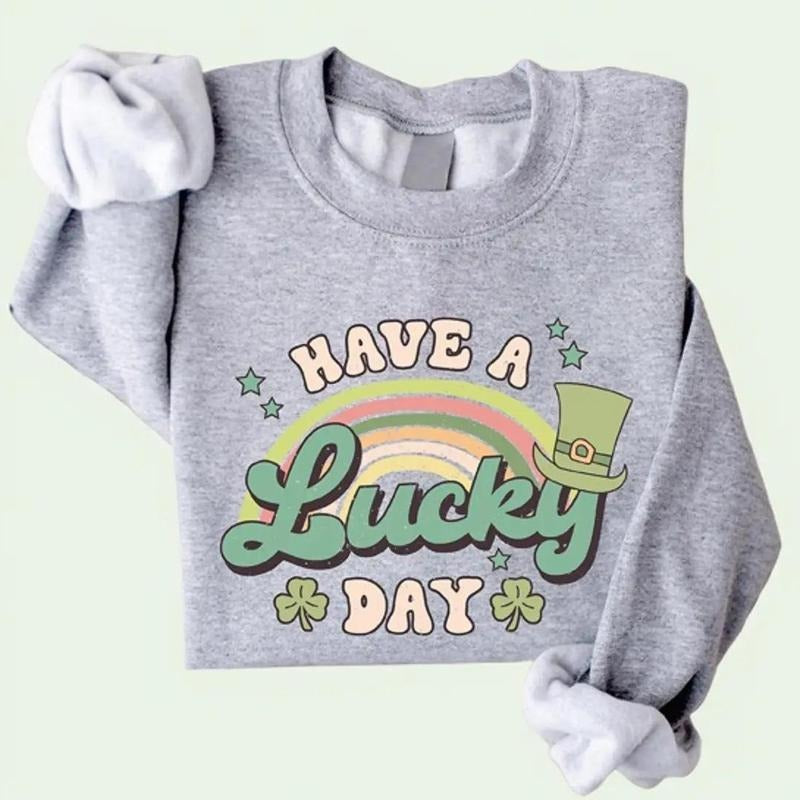 St Patricks Day Have A Day Lucky Day Crewneck Sweatshirt, Hoodie, T-shirt | TeeBloomCo.com