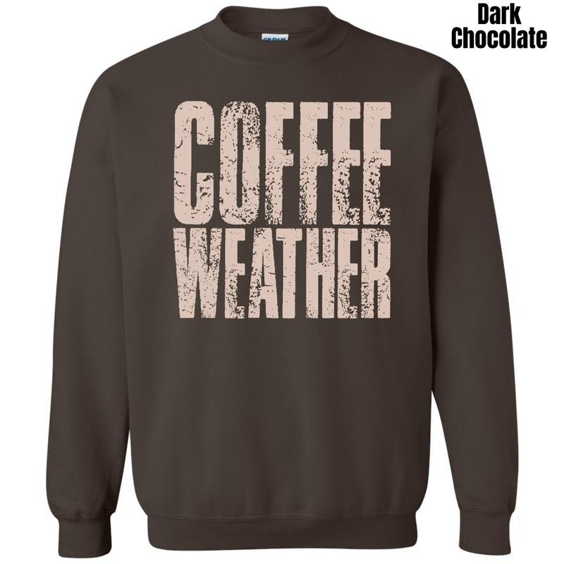 Stacked Coffee Weather Sweatshirt 'NLB' T-Shirts, Hoodie | TeeBloomCo.com