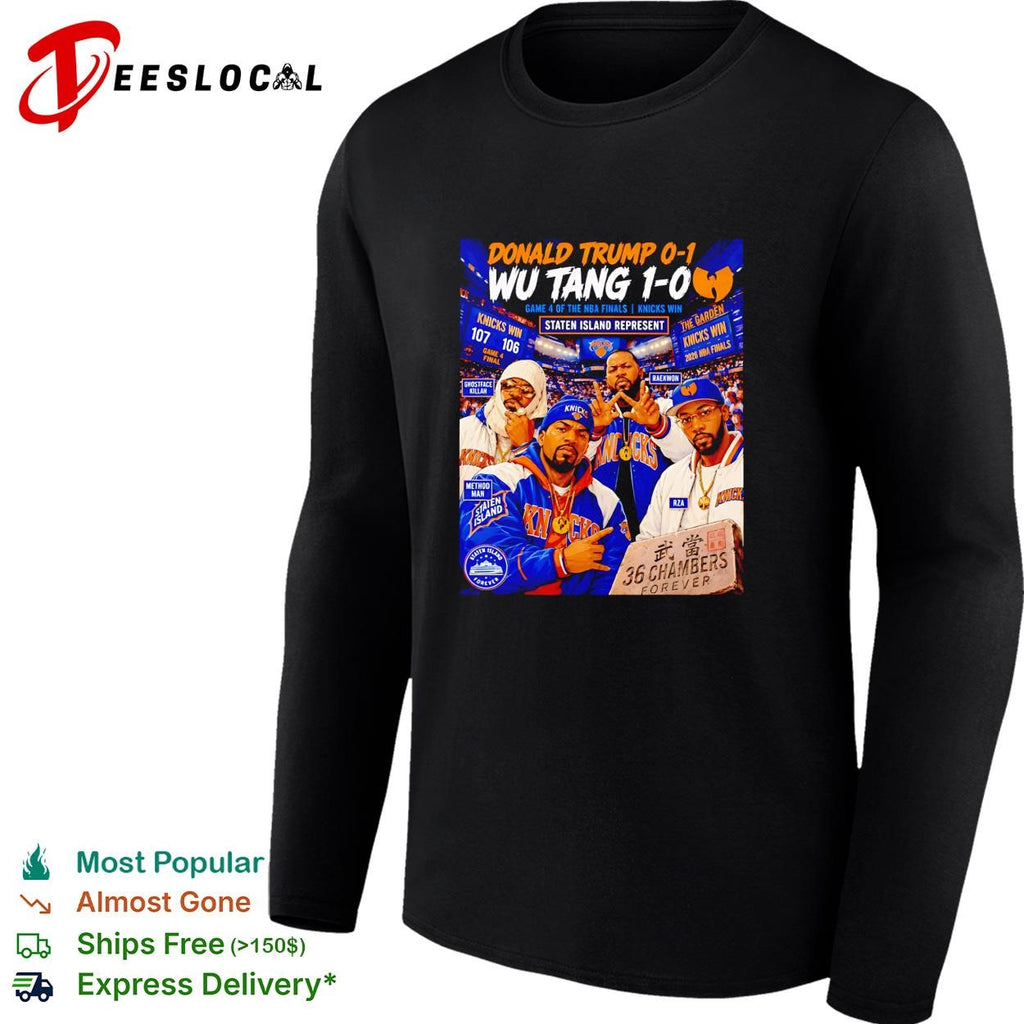 Staten Island represent New York Knicks Game 4 36 Chambers Forever political shirt