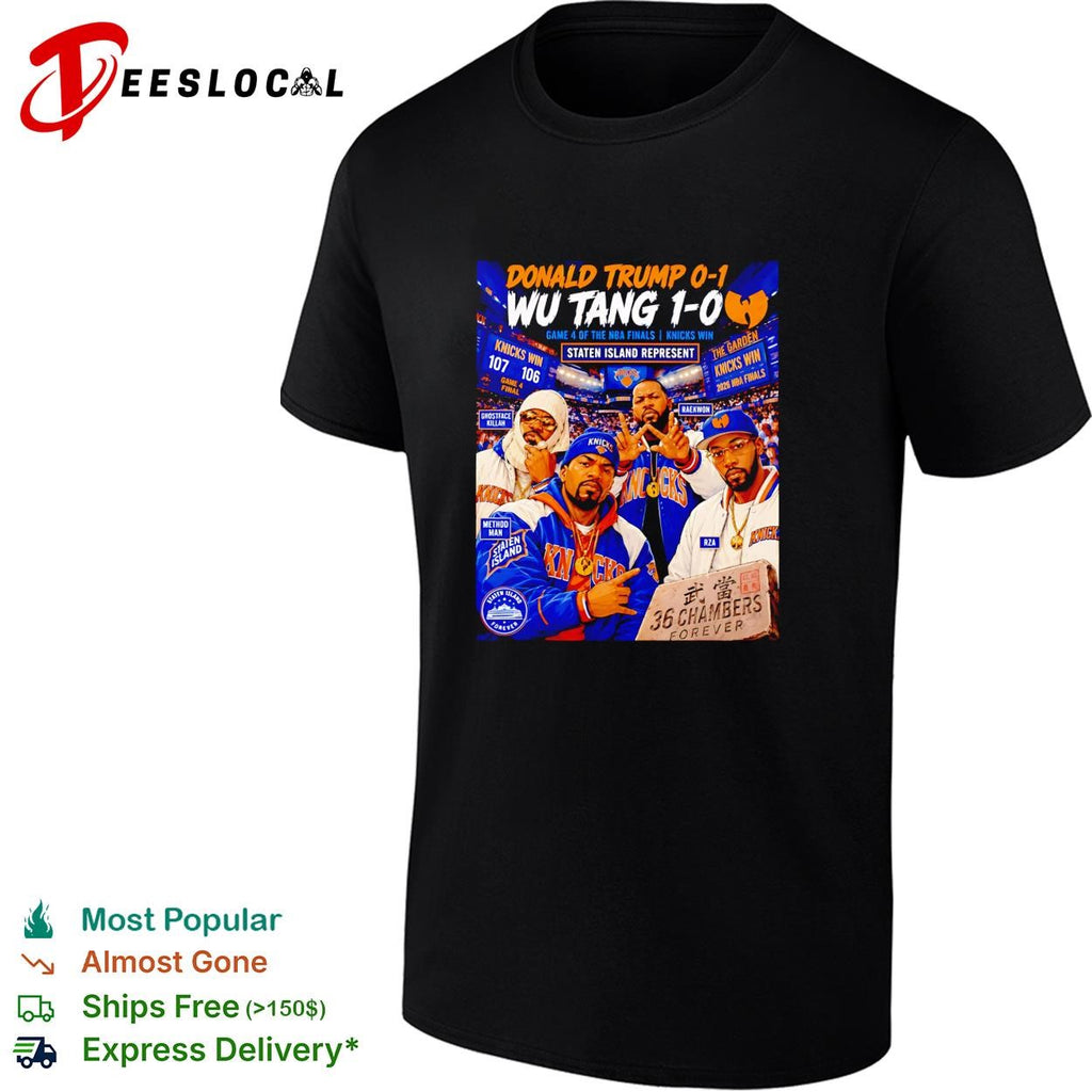 Staten Island represent New York Knicks Game 4 36 Chambers Forever political shirt