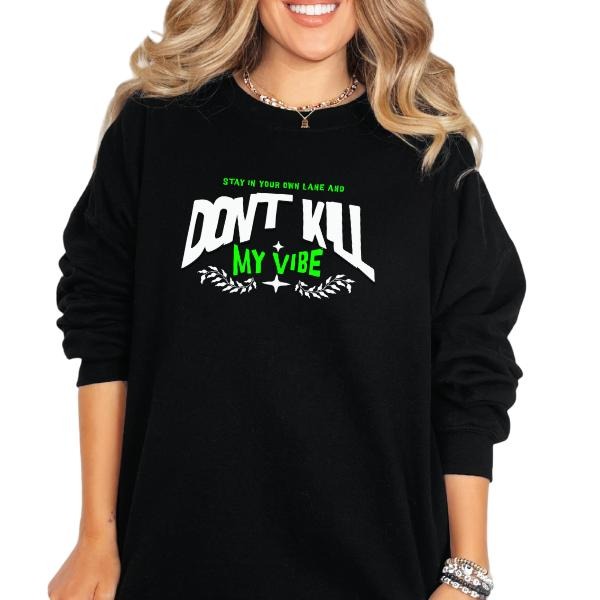 'Stay In Your Own Lane, and Don't Ki$ My Vibe' Sweatshirt, T Shirt, or Hoodie | Grunge Aesthetic Pullover Retro Vibes |...
