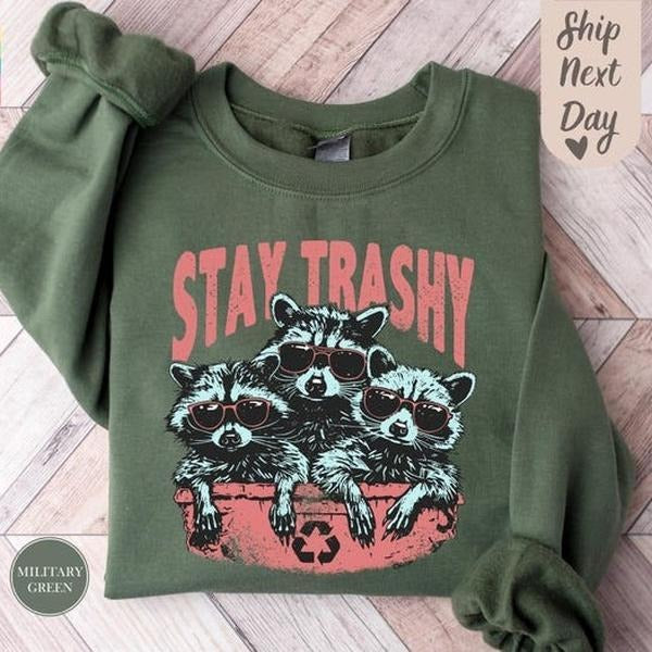 Stay Trashy Sweatshirt, Funny Graphic Sweatshirt, Racoon Sweatshirt, Meme Sweatshirt, Funny Graphic Sweatshirt, Raccoon...