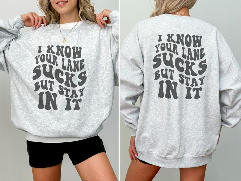 Stay in Your Lane Sweatshirt T-Shirts, Hoodie | TeeBloomCo.com