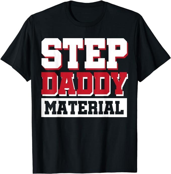 Stepdad T Shirt, Gifts For Stepdad, Step Daddy Material T-Shirt Menswear, Father's Day Shirt Casual Cotton Top Basic...