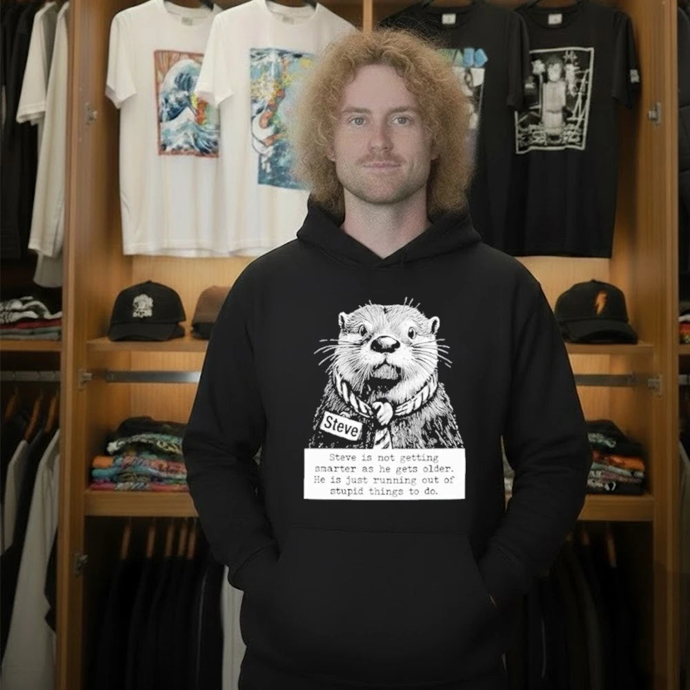 Steve Is Not Getting Smarter As He Gets Older Shirt