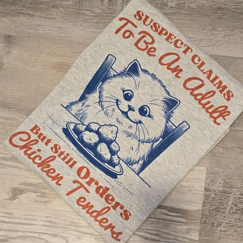 Still orders chicken tenders Graphic Tee or Sweatshirt Hoodie | TeeBloomCo.com
