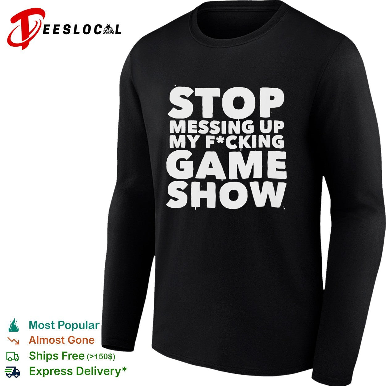 Stop Messing Up My Fucking Game Show shirt