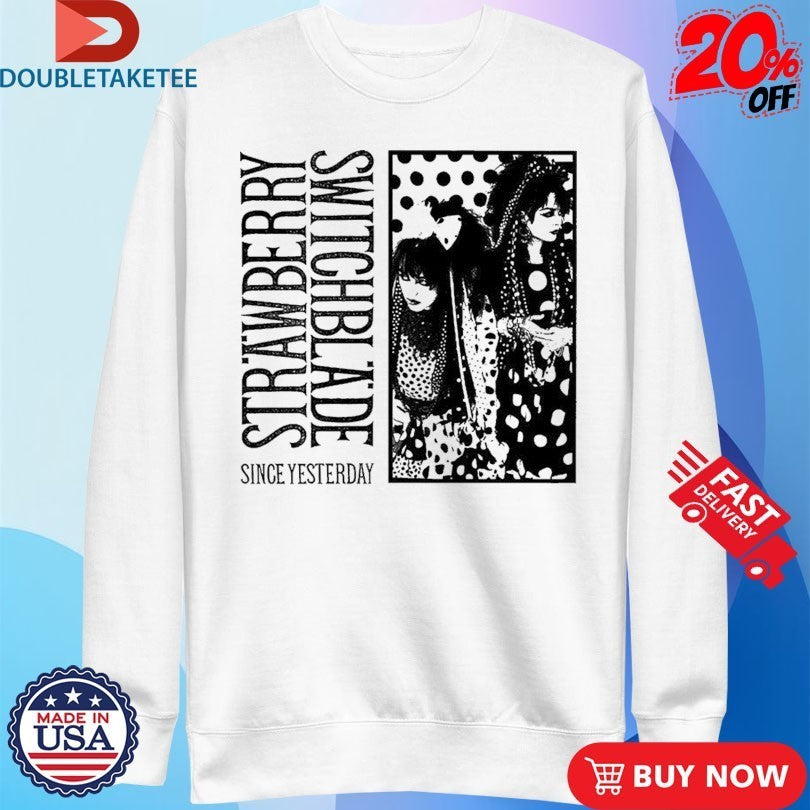 Strawberry Switchblade Since Yesterday Shirts