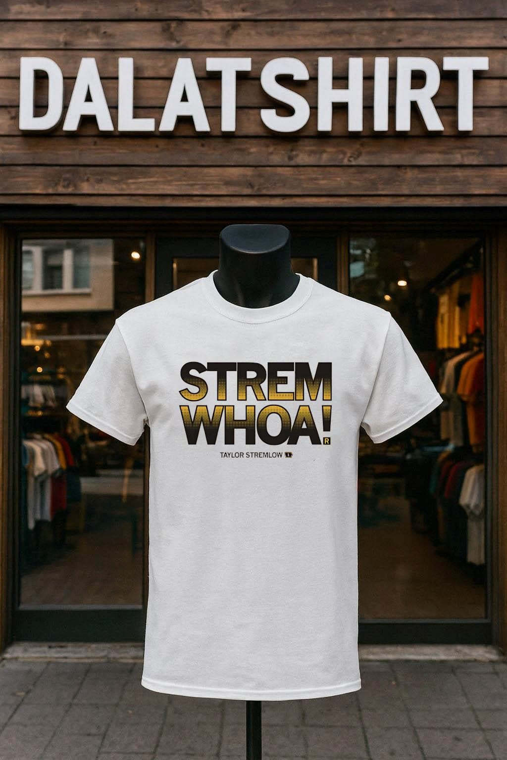 Strem Whoa Taylor Stremlow shirt