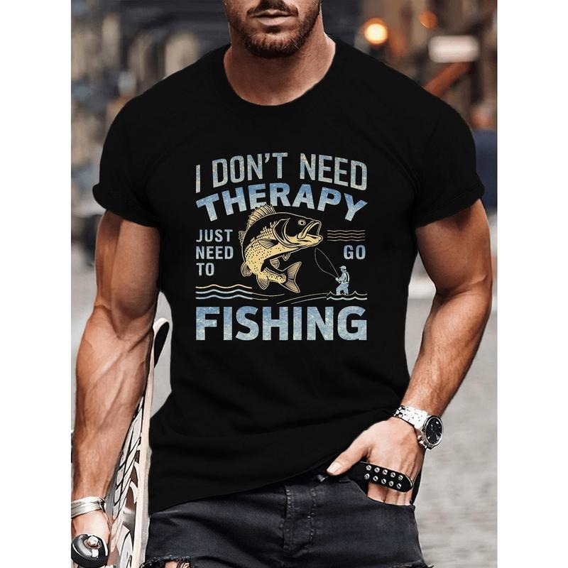 I DON'T NEED THERAPY JUST NEED TO GO FISHING Print Short Sleeved T-shirt, Casual Comfy Versatile Tee Top, Men's Everyday...