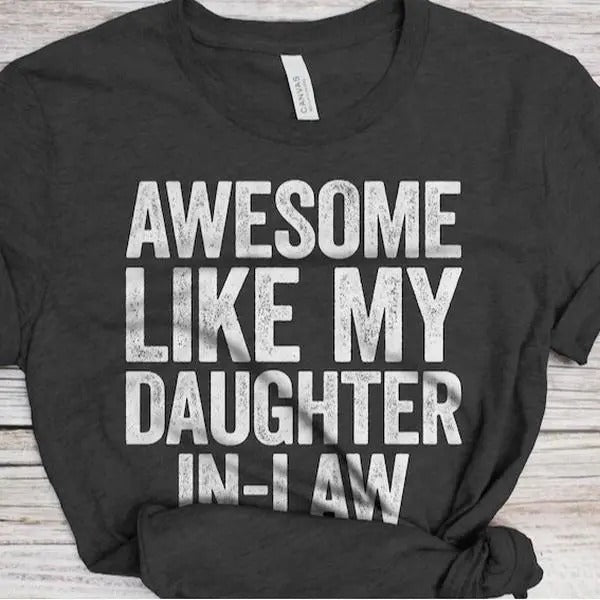 Super Like My Daughter in Law T-Shirt, Unisex Funny Men's Papa Daddy Shirt Hoodie, Sweatshirt | TeeBloomCo.com