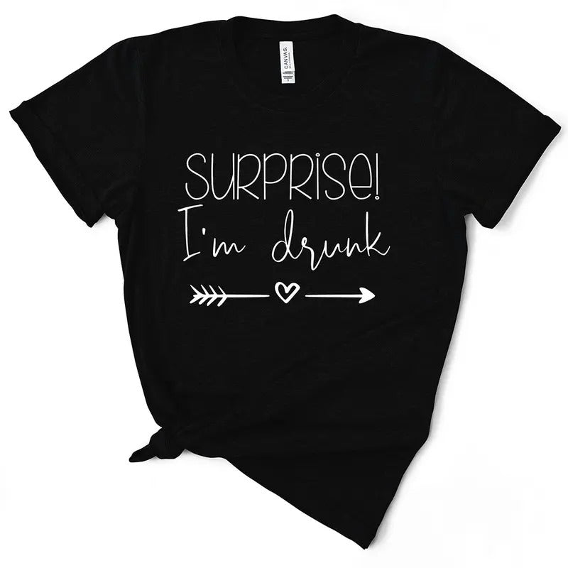 Surprise! I'm Drunk TShirt Hoodie, Sweatshirt | TeeBloomCo.com