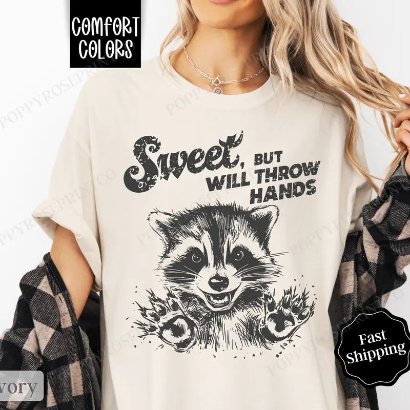 Sweet But Will Throw Hands Shirt Comfort Colors, Feral Raccoon Shirt, Oversized Graphic Tshirt, Women's Tshirts, Gift for...