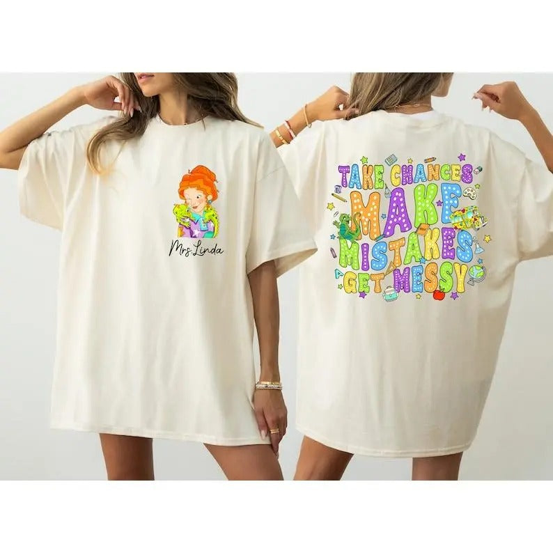 Take Chances Make Mistake Get Messy Shirt,Teacher Shirt,Custom Name Teacher Shirt, Teaching Quotes, Back to School Shirt,...