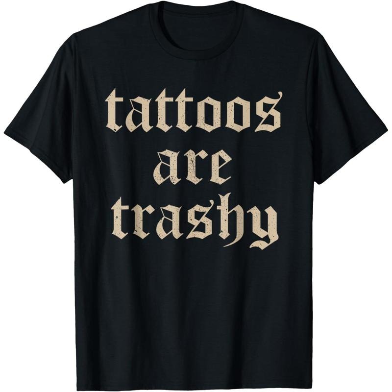 Tattoos Are Trashy Sarcasm Joke Tattoo Meme T-Shirt Hoodie, Sweatshirt | TeeBloomCo.com