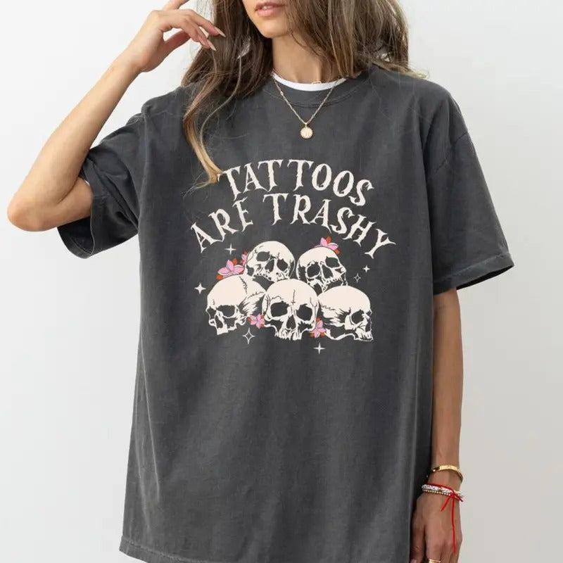 Tattoos Are Trashy Shirt, Tattoo Addicted Tee, Skull Skeleton Graphic Printed Tee Hoodie, Sweatshirt | TeeBloomCo.com