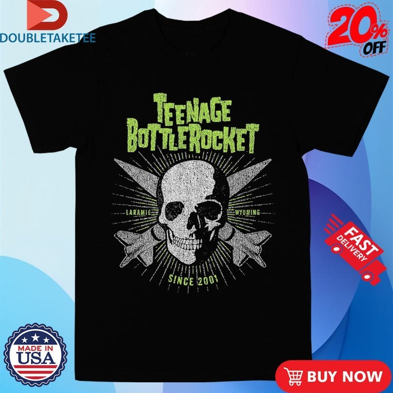 Teenage Bottlerocket Laramie Wyoming Since 2001 Old Logo Skull Shirts