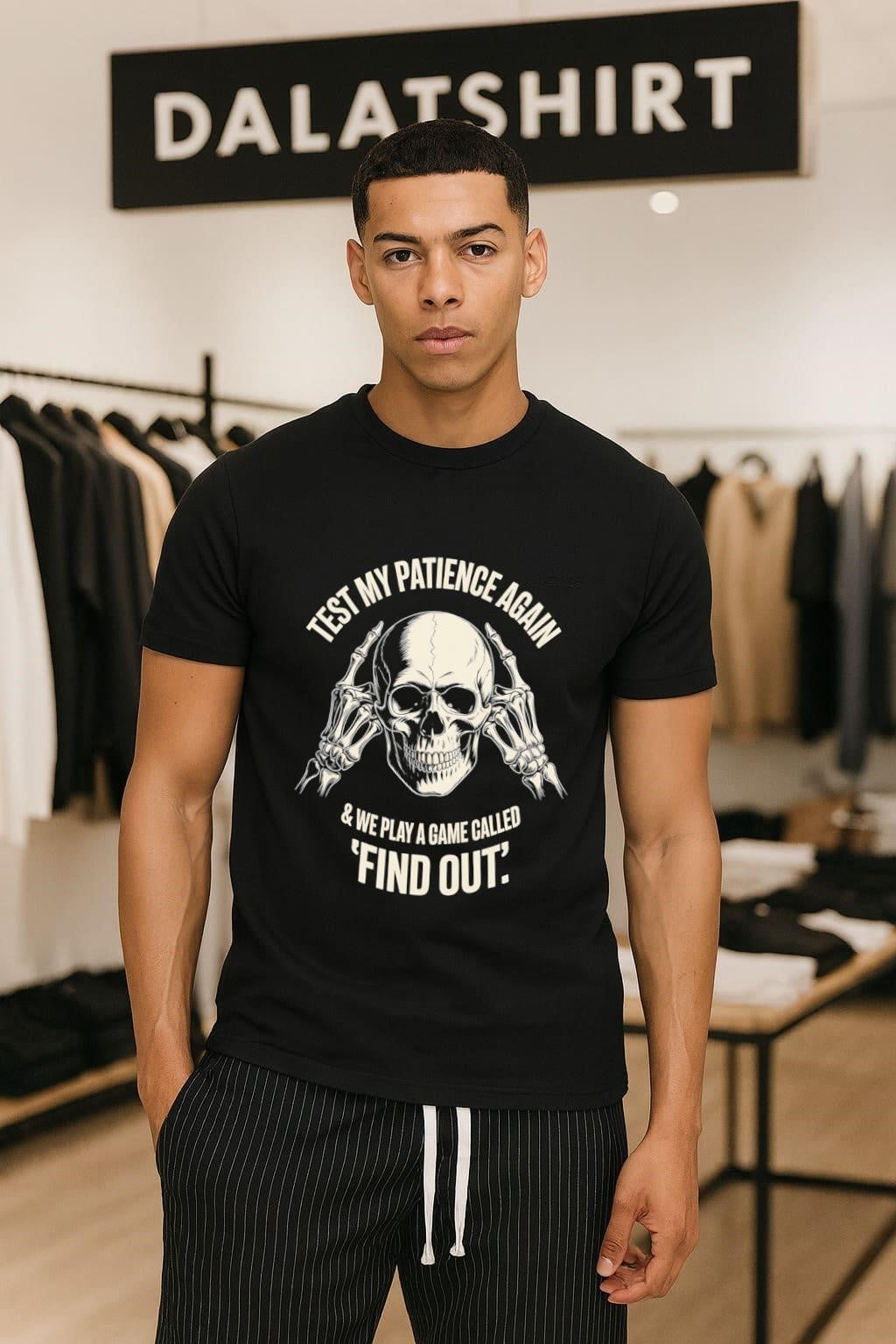 Test My Patience Again And We Play Find Out Skeleton shirt
