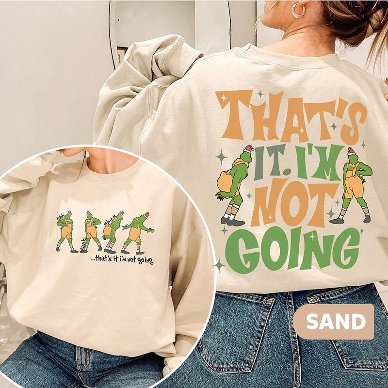 That's It I'm Not Going Christmas Crewneck Sweatshirt, Hoodie, T-shirt, Cute Christmas Gifts | TeeBloomCo.com