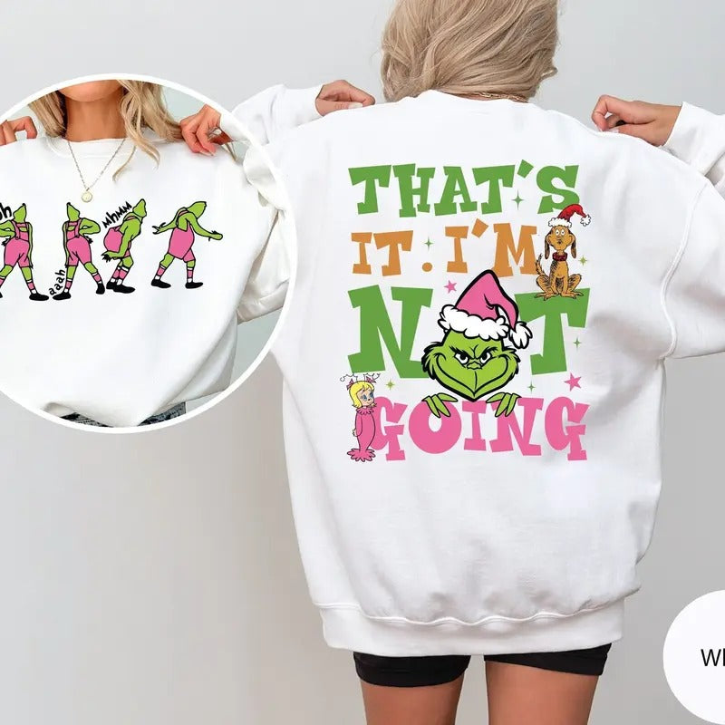 That's It I'm Not Going Sweatshirt, Funny Christmas Movies Shirt, Holiday Christmas Tee Shirt Hoodie | TeeBloomCo.com