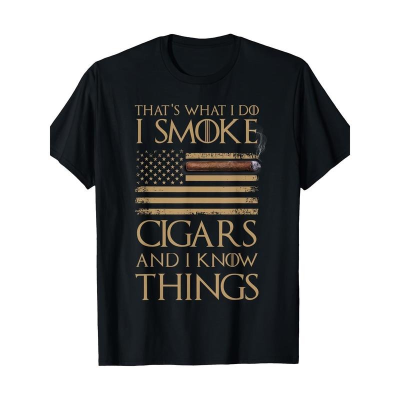 That's What I Do I Smoke Cigars And I Know Things Shirt  100% Cotton T-Shirt made in usa Hoodie, Sweatshirt | TeeBloomCo.com