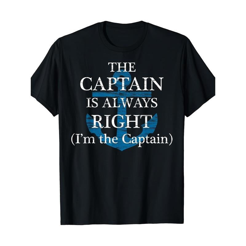 "The Captain is Always Right" and "I Am the Captain" Funny gift T-shirt Made in USA Hoodie, Sweatshirt | TeeBloomCo.com