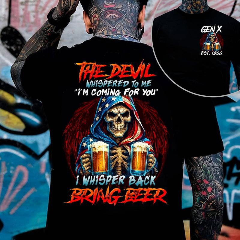 The Devil Whispered to Me I'm Coming for You Gen X Personality Customize Year Badass Generation T-shirt 100% Cotton...