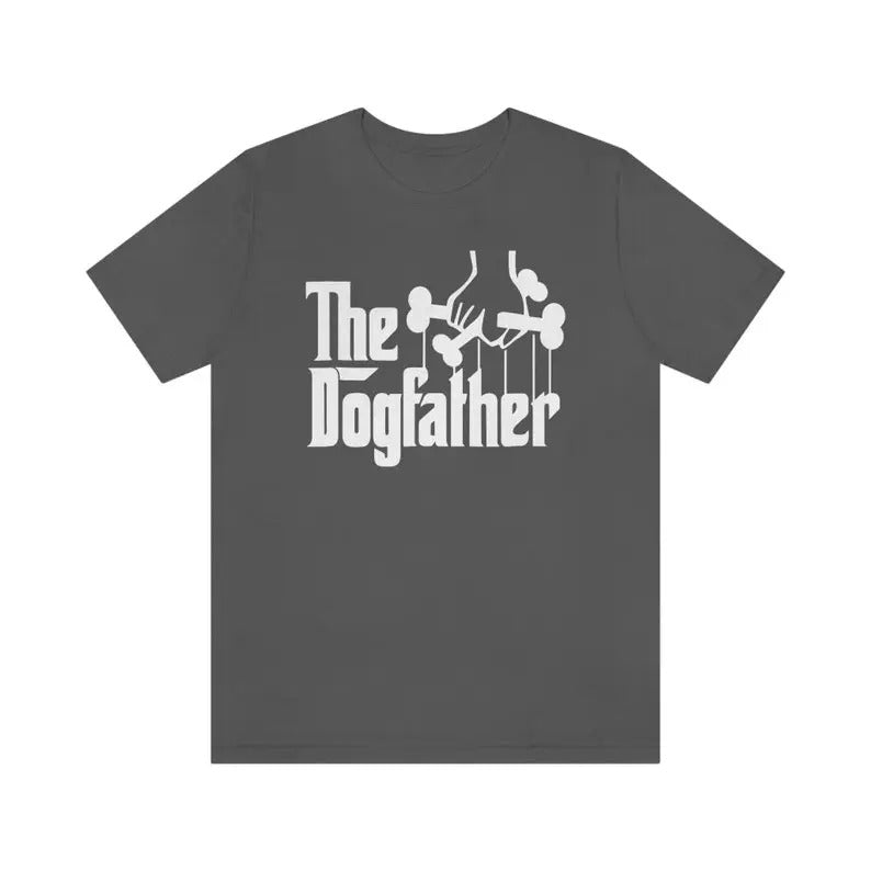 The Dogfather Shirt, Dod Dad Tshirt, Dog Owner Men Tshirt, Father's Day Dog Dad Tshirt, Dog Daddy Tee Hoodie, T-shirt and...