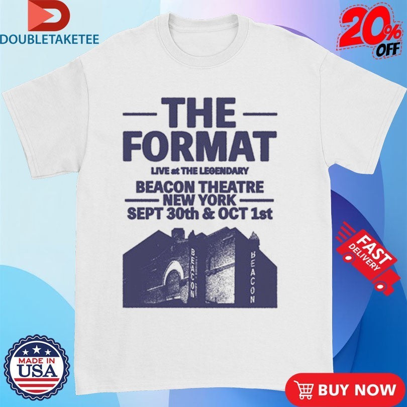 The Format Beacon Theatre New York Sept 30th Oct 1st Shirts