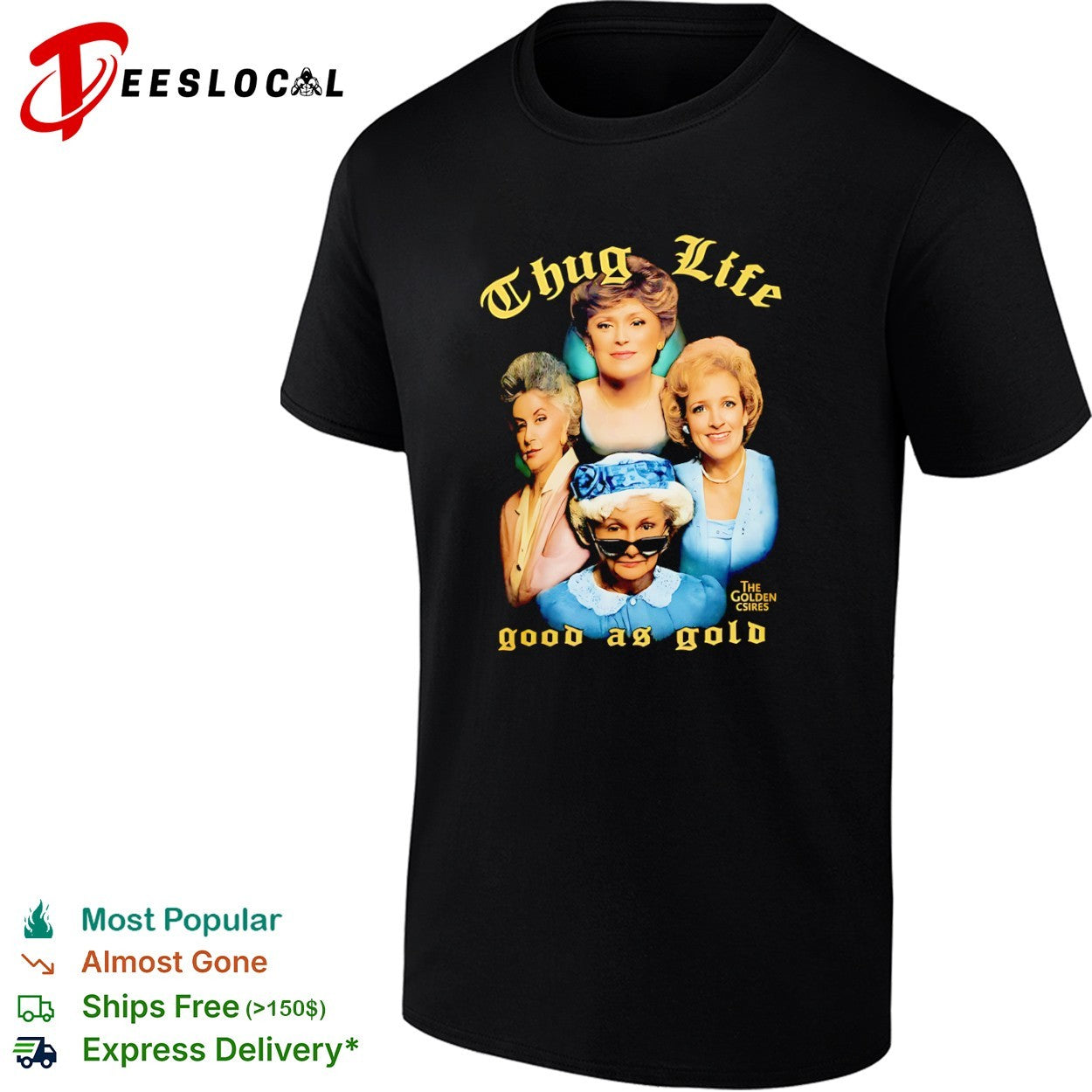 The Golden Girls Thug Life good as gold The Golden Csires shirt