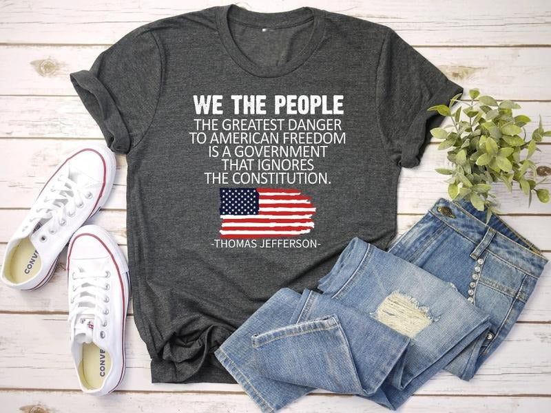 The Greatest Danger To Freedom Quote Thomas Jefferson, Thomas Jefferson Quote, Patriot Shirt, Republican Shirt,...