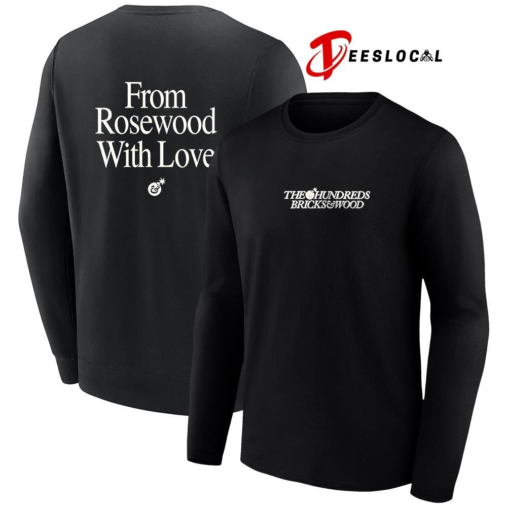 The Hundreds Bricks and Wood from Rosewood with love text shirt