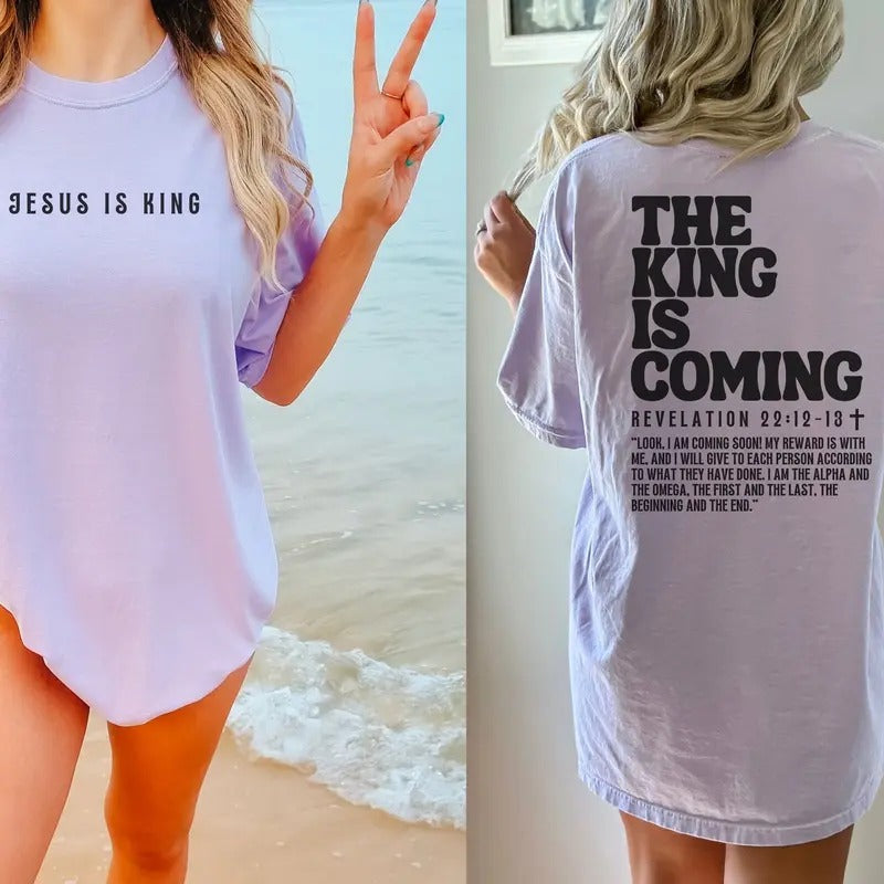The King Is Coming Jesus Is King Shirt Revelation Shirt Christian Shirt Christian Shirts Jesus T-shirt Back And Front T...