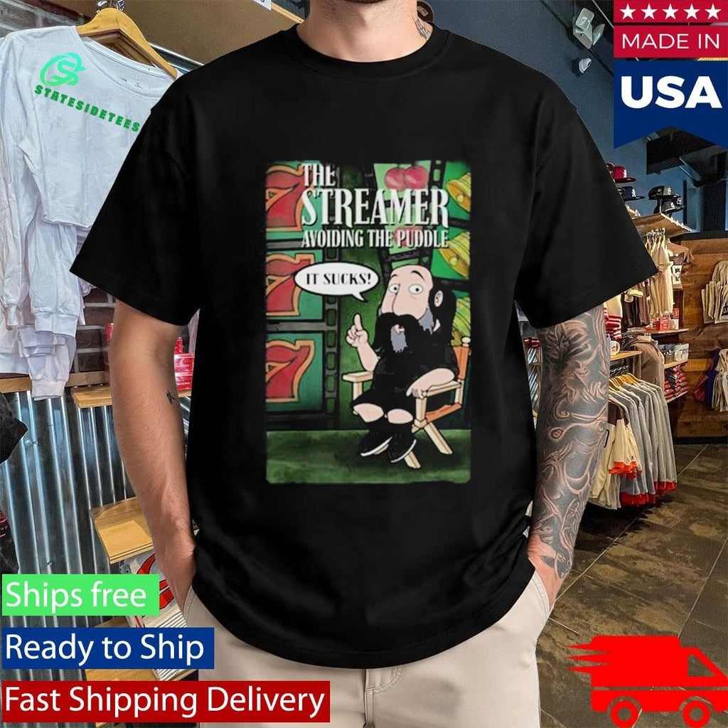 The Streamer Avoiding The Puddle It Sucks Shirt
