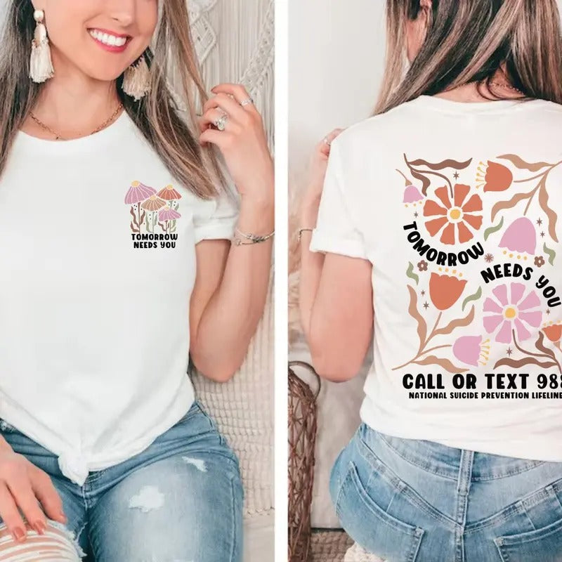 The World Needs You In It Shirt Suicide Prevention Awareness Shirt Mental Health Tee Cute Positive Vibe Motivational...