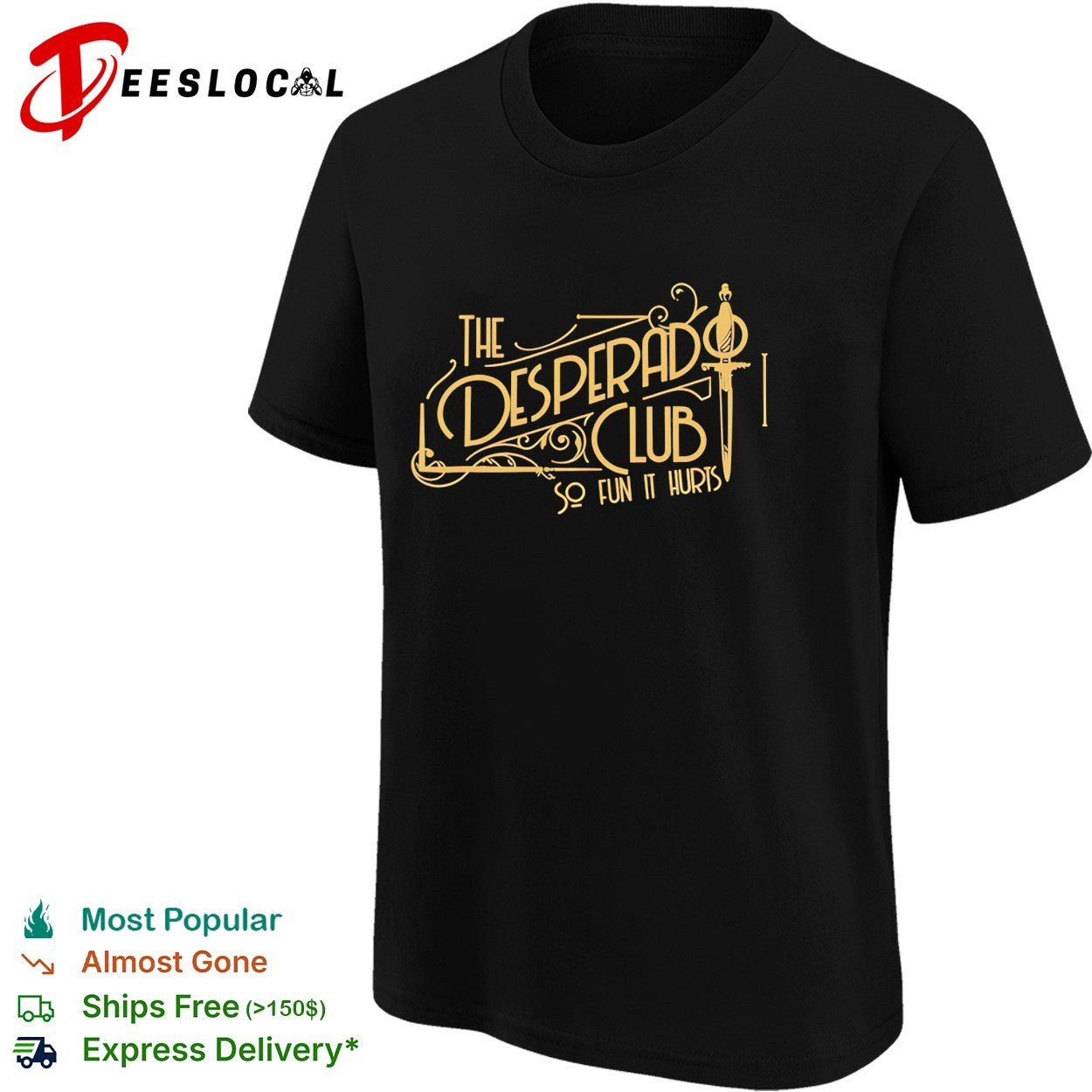 The desperado club so fun it hurts vintage shirt