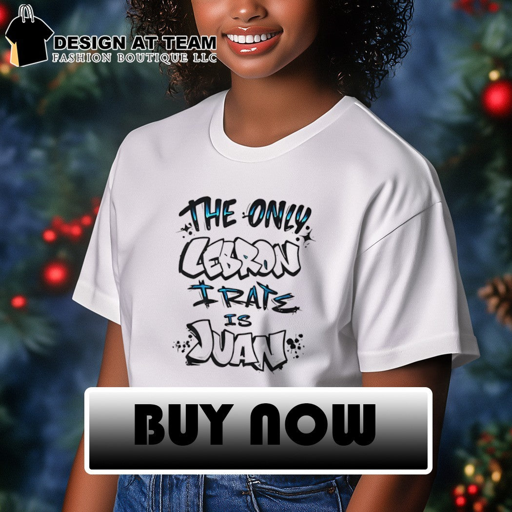 The only LeBron Irate is Juan shirt