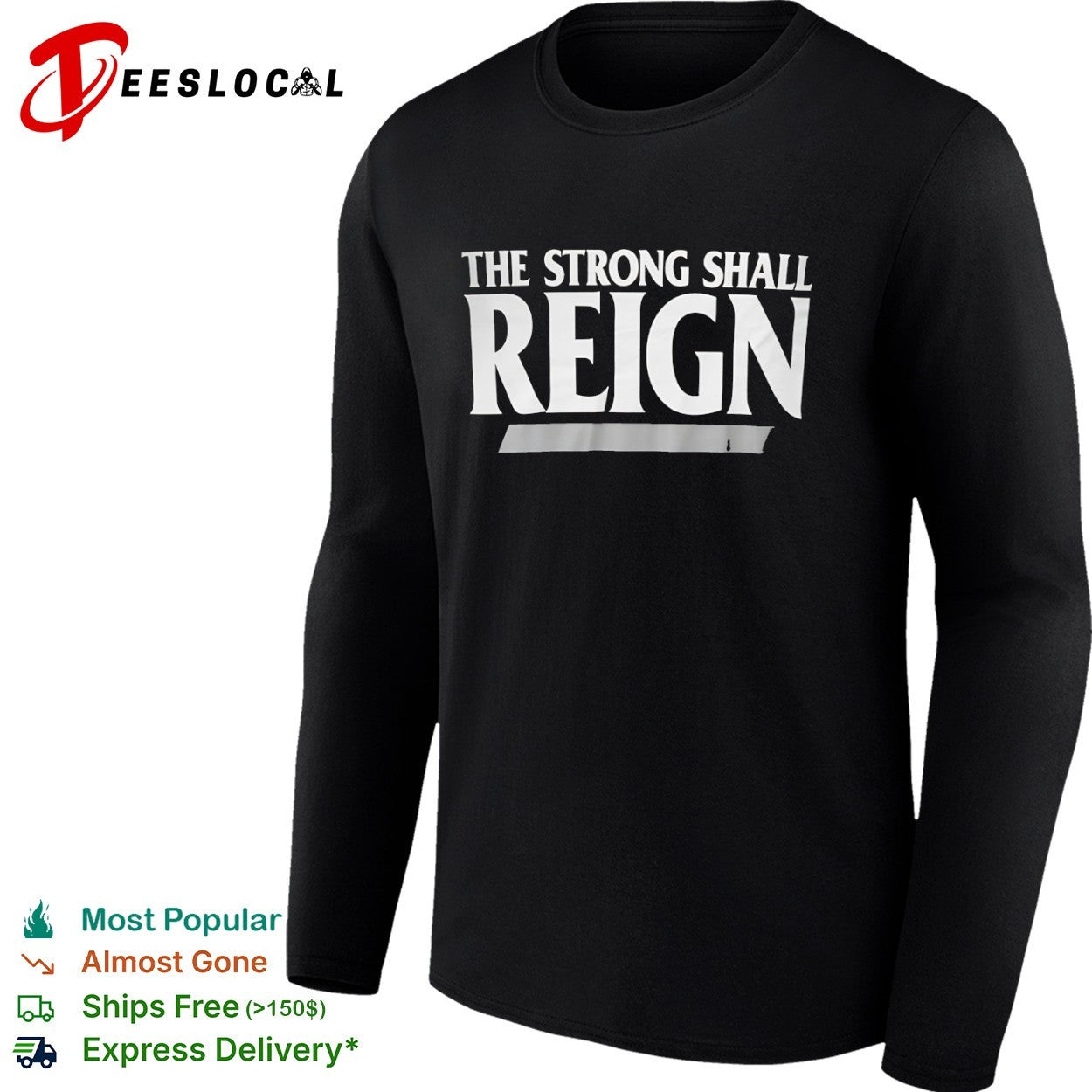 The strong shall reign shirt