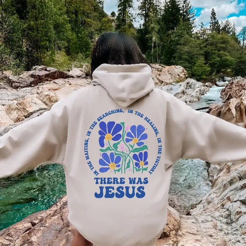 There Was Jesus Hoodie Floral Christian Clothing Religious Shirt Trendy Christian Sweatshirt Faith Based Sweater Catholic...