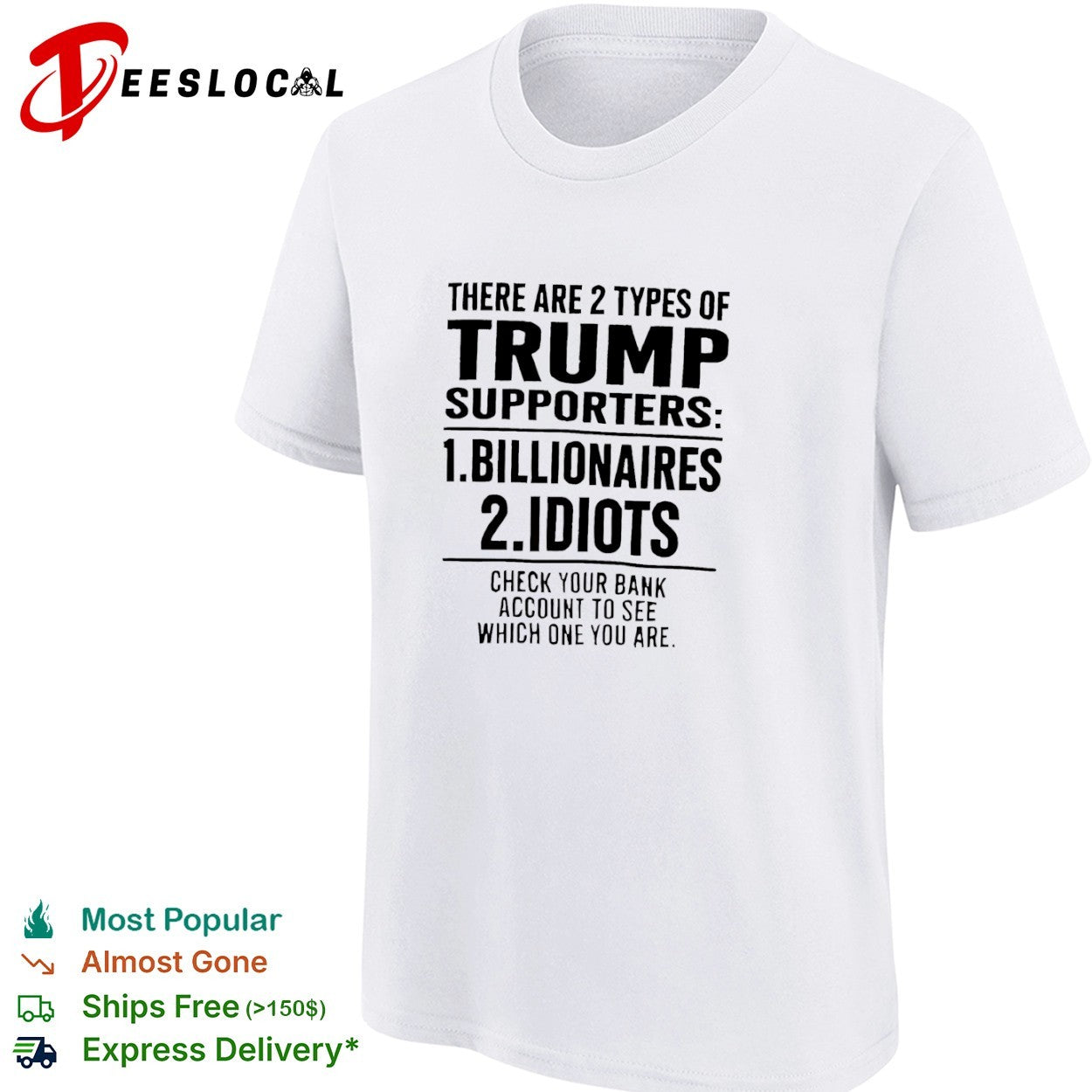 There are 2 types of trump supporters billionaires and idiots shirt