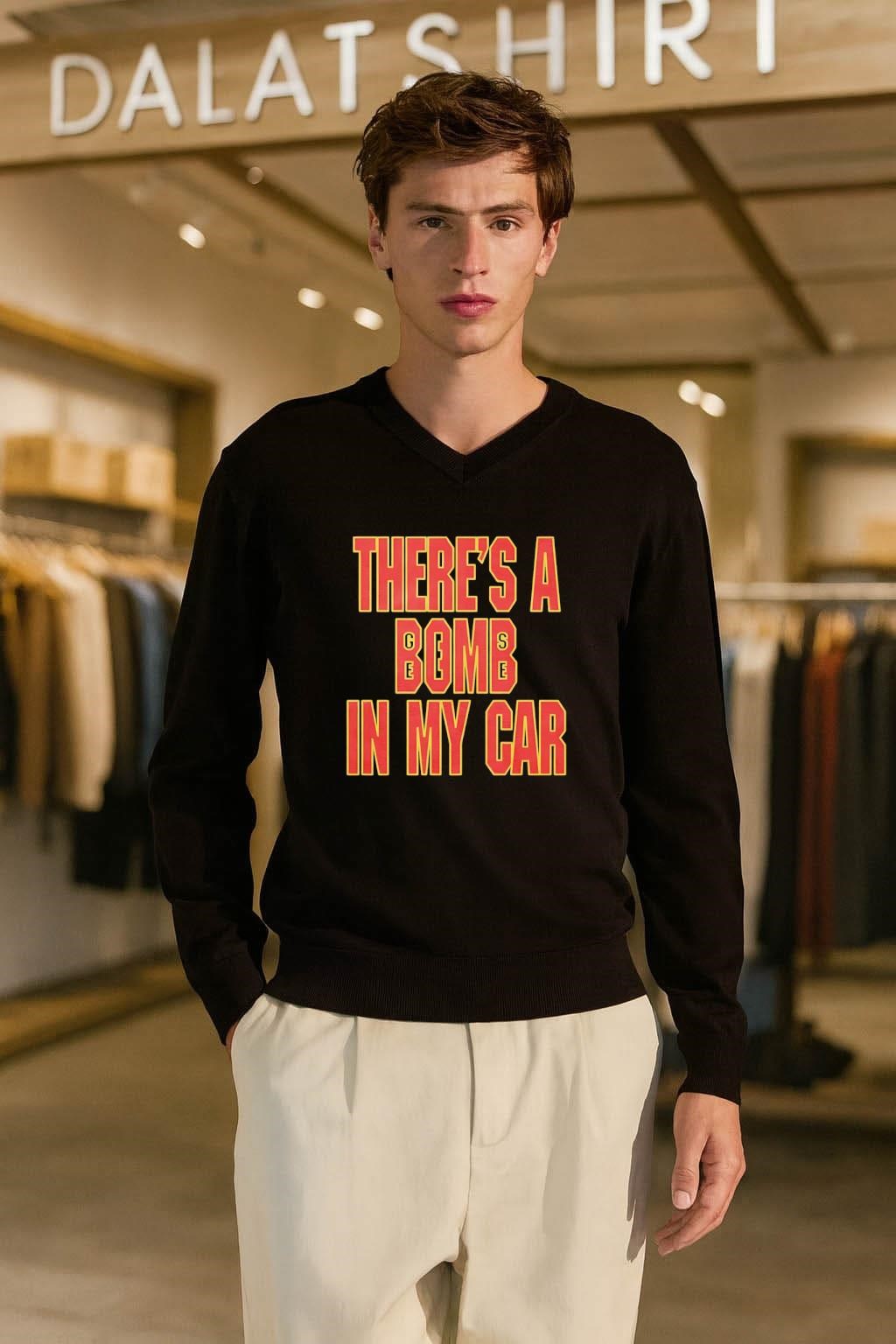 There’s A Bomb In My Car shirt