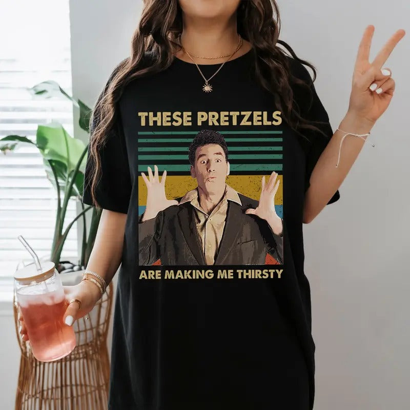 These Pretzels Are Making Me Thirsty Shirt Seinfeld Cosmo Kramer Vintage Shirt Hoodie, Sweatshirt | TeeBloomCo.com