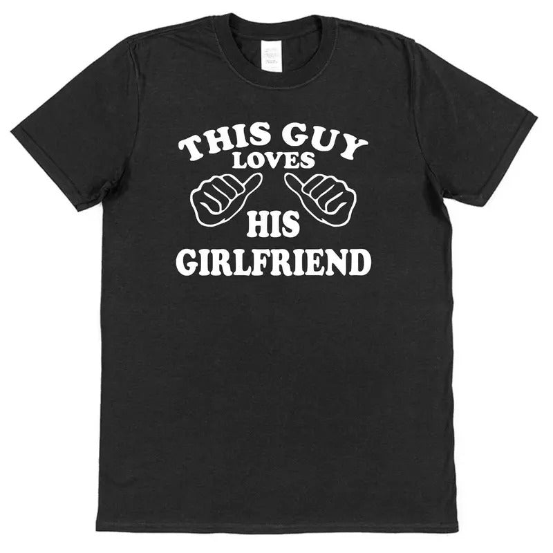 This Guy Loves His Girlfriend T-Shirt, Funny Mens Boyfriend Shirt Cotton Menswear Top Grey Polyester Streetwear Hoodie,...