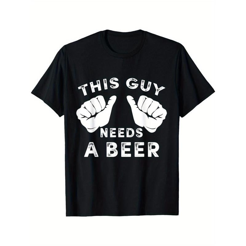 This Guy Needs A Beer - Funny Mens Drinking Gift Man's Fashion Graphic Tee - Casual Short Sleeve T-Shirt made in usa...