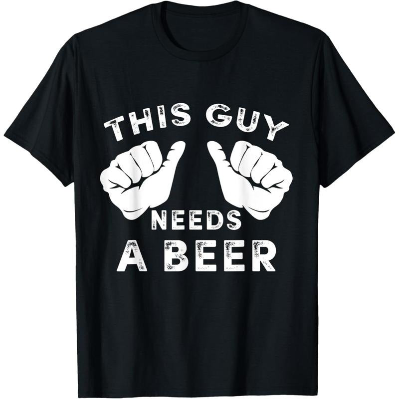 This Guy Needs A Beer - Funny Mens Drinking Gift T-Shirt  made in us Hoodie, Sweatshirt | TeeBloomCo.com